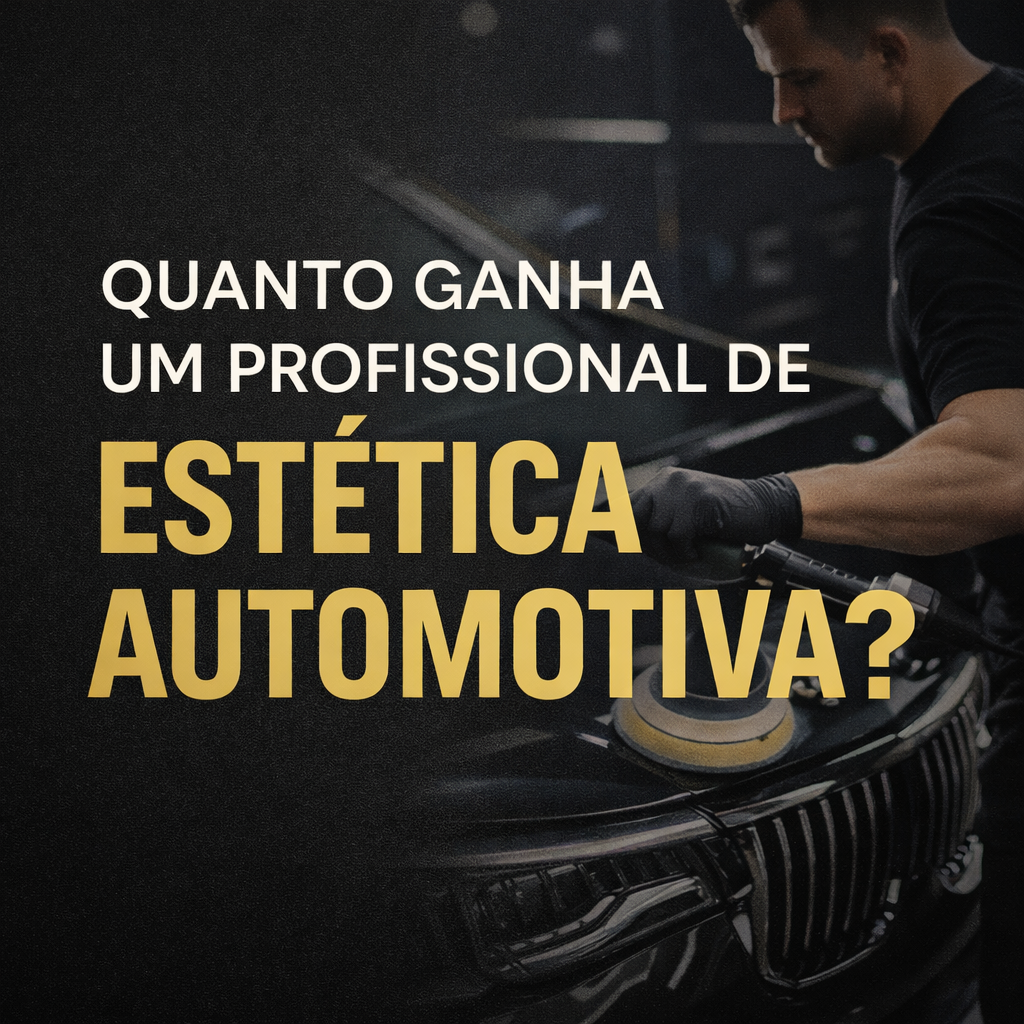Quanto Ganha um Profissional de Estética Automotiva e Como Crescer na Área