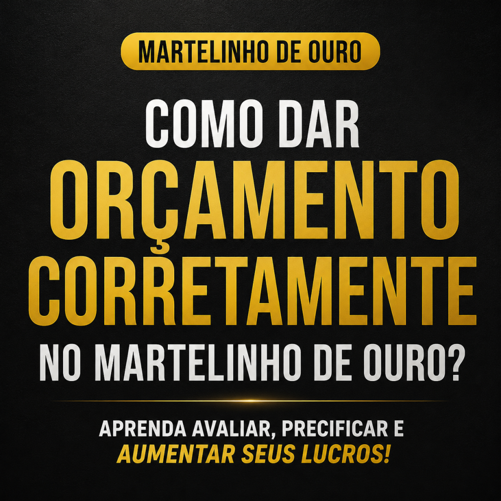 Como Dar Orçamento Corretamente no Martelinho de Ouro e Evitar Prejuízos